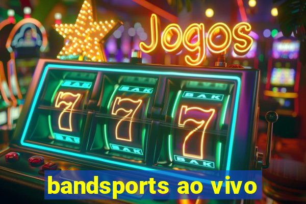 bandsports ao vivo